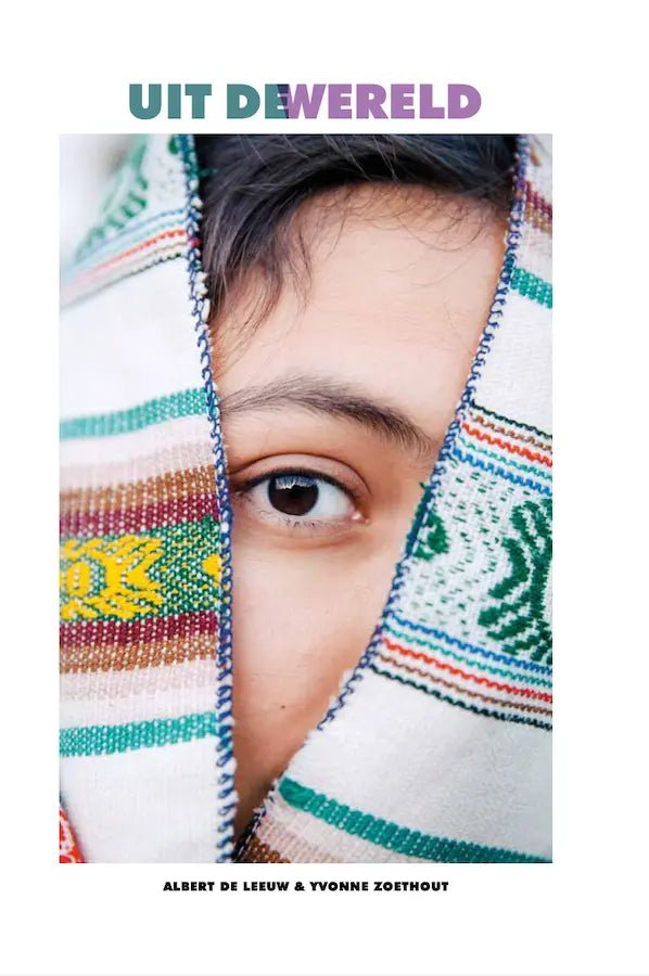 Uit De Wereld By Albert De Leeuw And Yvonne Zoethout - Patta